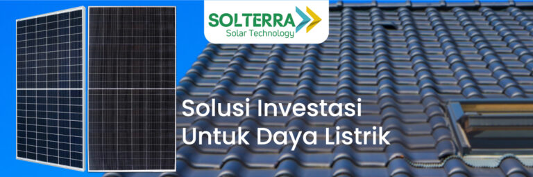 Solusi Investasi Daya Listrik – Solterra Solar Panel